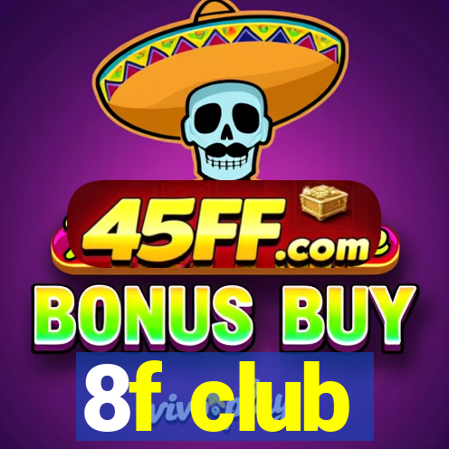 8f club